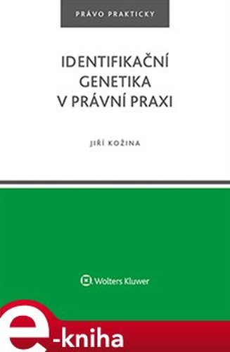 Identifikační genetika v právní praxi - Jiří Kožina