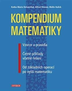 Kompendium matematiky - Katka Maria Delventhal, Alfred Kissner, Malte Kulick