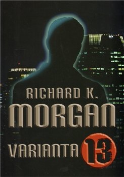 Varianta 13 - Richard K. Morgan
