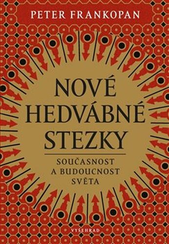 Nové hedvábné stezky - Peter Frankopan
