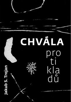 Chvála protikladů - Jakub S. Trojan