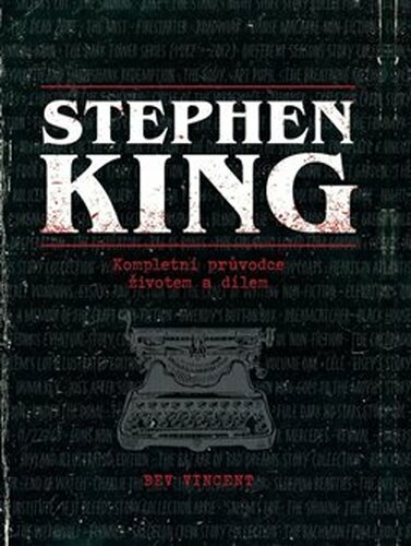 Stephen King: kompletní průvodce životem a dílem