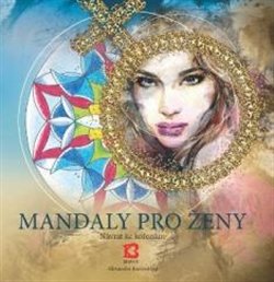 Mandaly pro ženy - Alexandra Kovandová