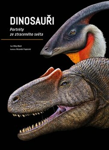 Dinosauři: Portréty ze ztraceného světa - Riley Black