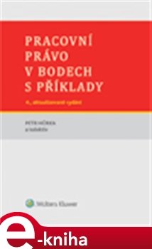 Pracovní právo v bodech s příklady - Petr Hůrka