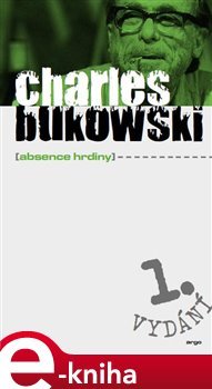Absence hrdiny - Charles Bukowski