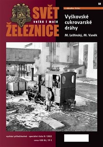 Svět železnice speciál 8 - Vyškovské cukrovarské dráhy - Mojmír Leštinský, Miroslav Vaněk