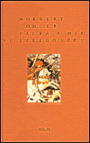 Válka a mír ve středověku - Norbert Ohler