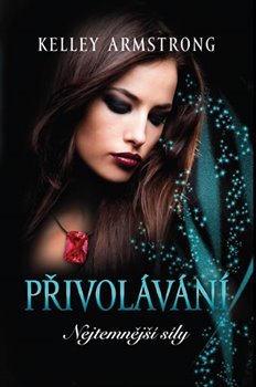 Přivolávání - Nejtemnější síly - Kelley Armstrong