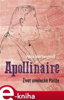 Apollinaire - Julia Hartwigová