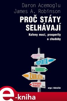 Proč státy selhávají - Daron Acemoglu, James Robinson