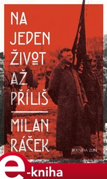 Na jeden život až příliš - Milan Ráček