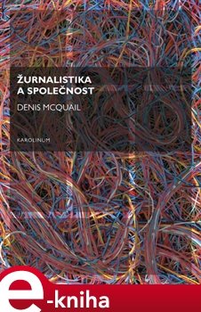 Žurnalistika a společnost - Denis McQuail