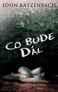 Co bude dál - John Katzenbach
