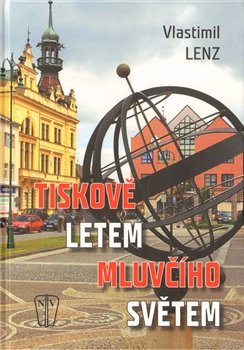 Tiskově letem mluvčího světem - Vlastimil Lenz