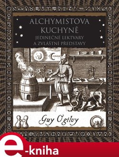 Alchymistova kuchyně - Guy Ogilvy