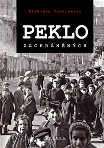 Peklo zachráněných - Elzbieta Isakiewicz