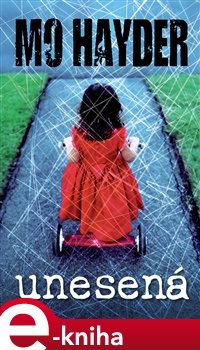 Unesená - Mo Hayder