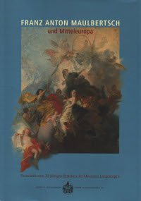 Franz Anton Maulbertsch und Mitteleuropa. Festschritt zum 30-jährigen Bestehen des Museums Langenargen