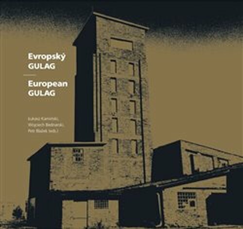Evropský Gulag / European Gulag - kol.