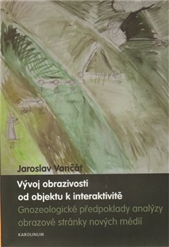 Vývoj obrazivosti od objektu k interaktivitě - Jaroslav Vančát