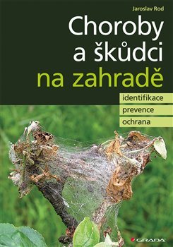 Choroby a škůdci na zahradě - Jaroslav Rod