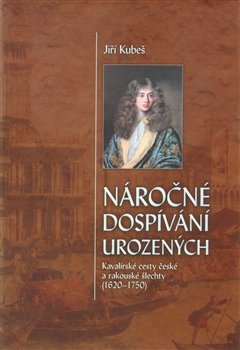 Náročné dospívání urozených - Jiří Kubeš