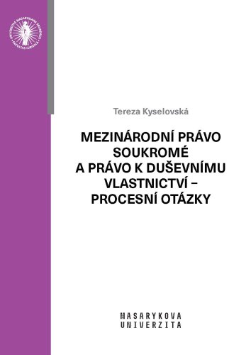 Mezinárodní právo soukromé a právo k duševnímu vlastnictví – procesní otázky