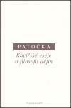 Kacířské eseje o filosofii dějin - Jan Patočka