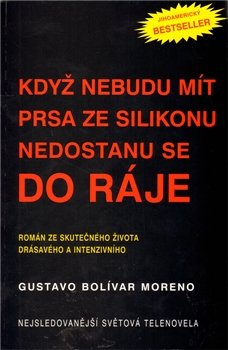 Když nebudu mít prsa ze silikonu nedostanu se do ráje - Gustavo Bolívar Moreno