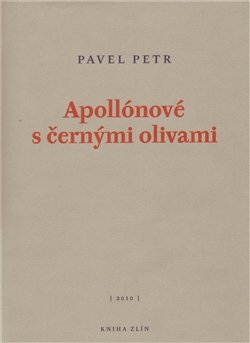 Apollónové s černými olivami - Pavel Petr