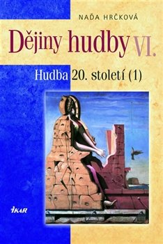 Dějiny hudby VI. - Hudba 20. století  (1) - Naďa Hrčková