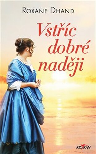 Vstříc dobré naději - Roxane Dhand