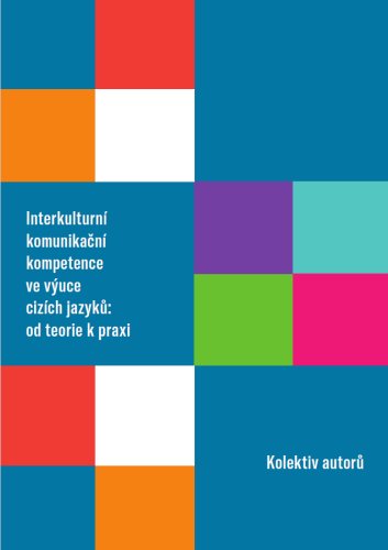 Interkulturní komunikační kompetence ve výuce cizích jazyků