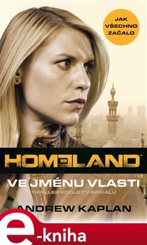 Homeland. Ve jménu vlasti - Andrew Kaplan