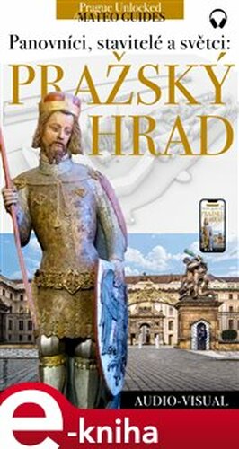 Pražský hrad - příběhy králů, stavitelů a světců
