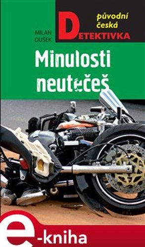 Minulosti neutečeš - Milan Dušek