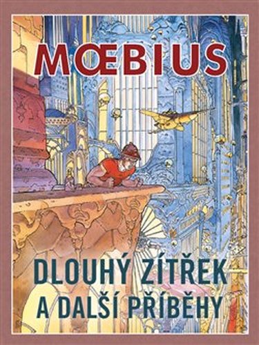 Dlouhý zítřek a další příběhy - Moebius