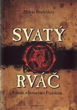 Svatý rváč - Román o Jeronýmovi Pražském