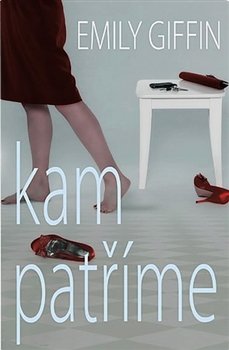 Kam patříme - Emily Giffinová
