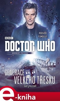 Doctor Who: Generace velkého třesku - Gary Russell