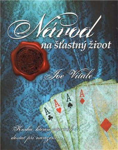 Návod na šťastný život - Joe Vitale