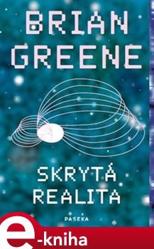 Skrytá realita - Brian Greene