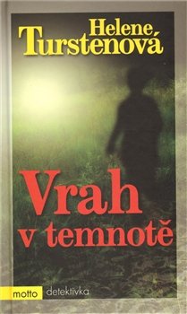 Vrah v temnotě - Helene Turstenová