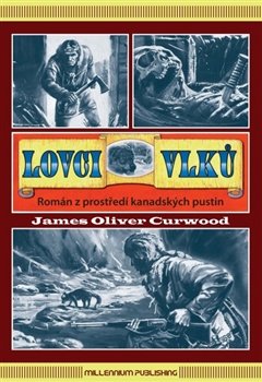 Lovci vlků - James Oliver Curwood