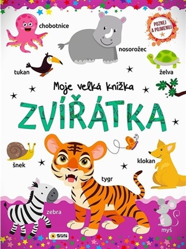 Zvířátka - Moje velká knížka - Poznej a Pojmenuj