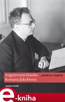 Angažovaná čítanka Romana Jakobsona - Jindřich Toman