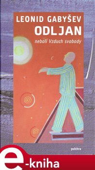 Odljan neboli Vzduch svobody - Leonid Gabyšev
