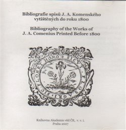 Bibliografie spisů J. A. Komenského vytištěných do r. 1800 - Jan Amos Komenský