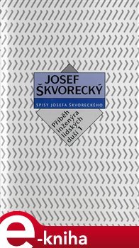 Příběh inženýra lidských duší I - Josef Škvorecký